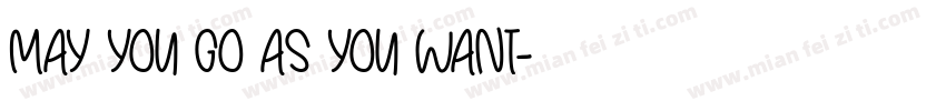 MAY YOU GO AS YOU WANT字体转换